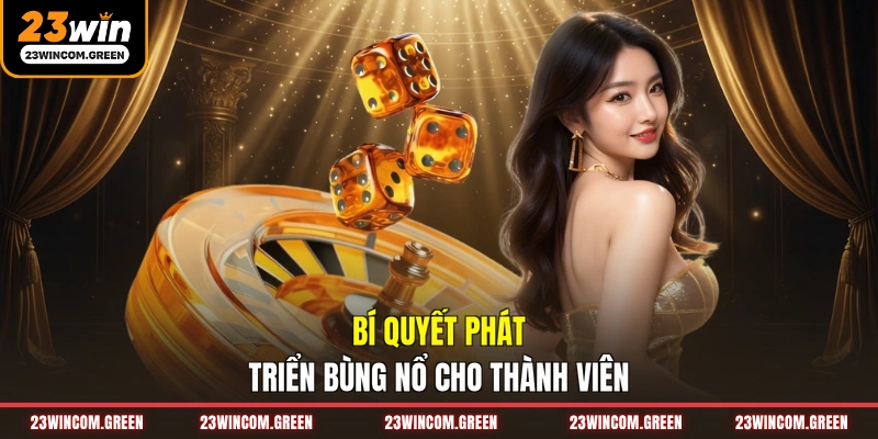 Bí quyết phát triển bùng nổ cho thành viên