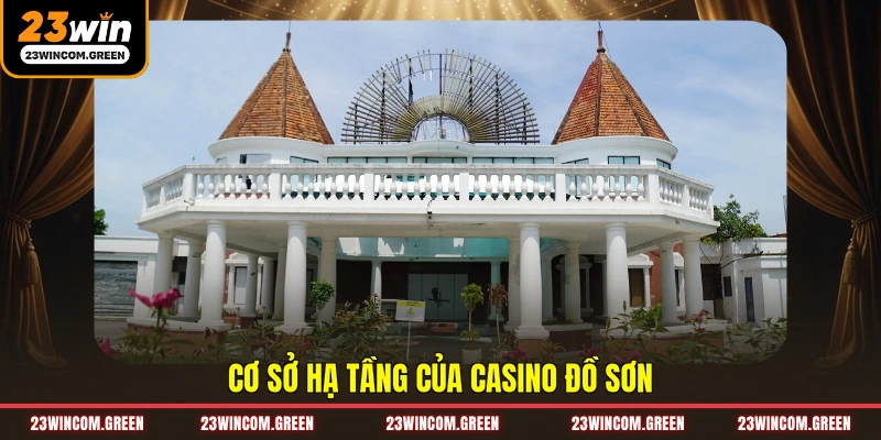 Cơ sở hạ tầng của casino Đồ Sơn