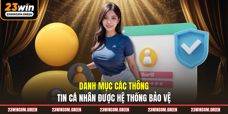 Danh mục các thông tin cá nhân được hệ thống bảo vệ