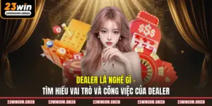 dealer là nghề gì
