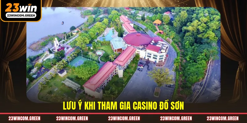 Lưu ý khi tham gia casino Đồ Sơn