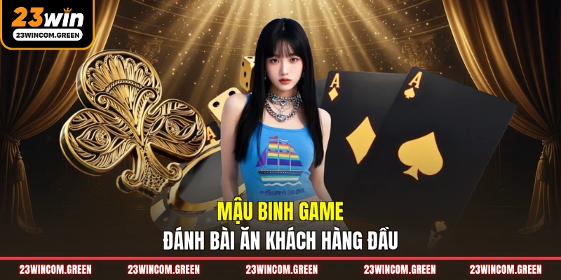 Mậu Binh game đánh bài ăn khách hàng đầu