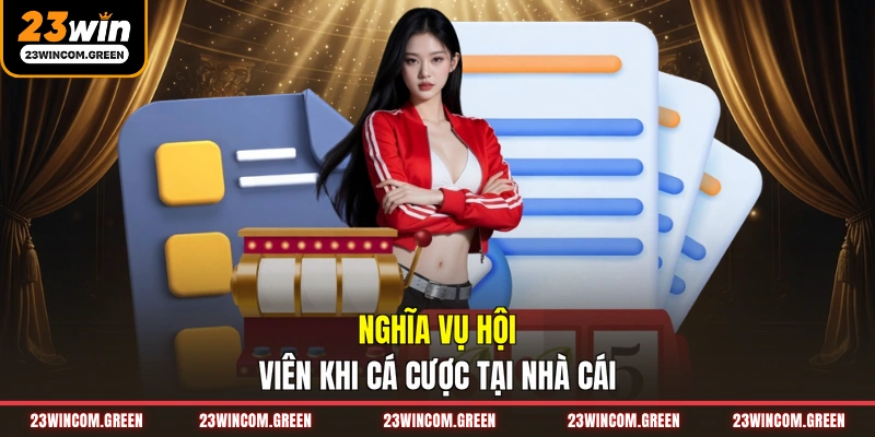Nghĩa vụ hội viên khi cá cược tại nhà cái