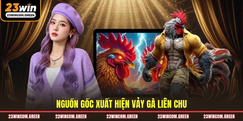 Nguồn gốc xuất hiện vảy gà Liên Chu