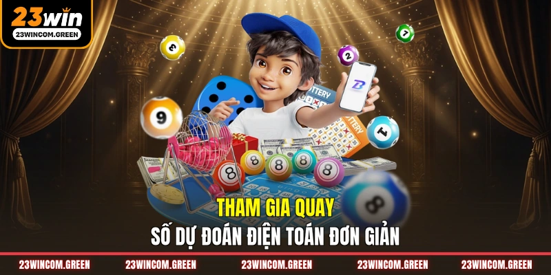 Tham gia quay số dự đoán điện toán đơn giản