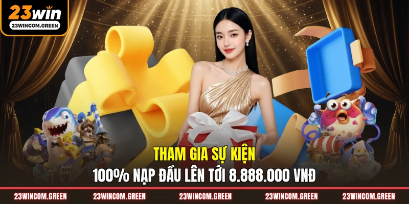 Tham gia sự kiện 100% nạp đầu lên tới 8.888.000 VNĐ